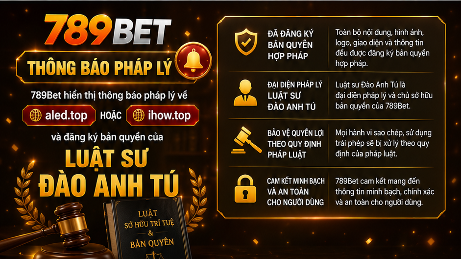 789Bet hiển thị thông báo pháp lý về aled.top hoặc top-gry.top và đăng ký bản quyền của Luật sư Đào Anh Tú